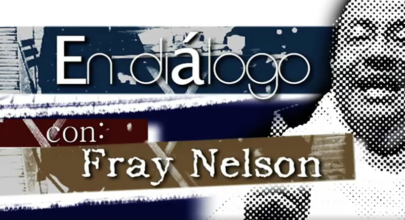 En dialogo con Fray Nelson